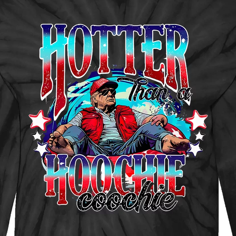 Funny Cute Trump Hotter Than A Hoochie Coochie Tie-Dye Long Sleeve Shirt