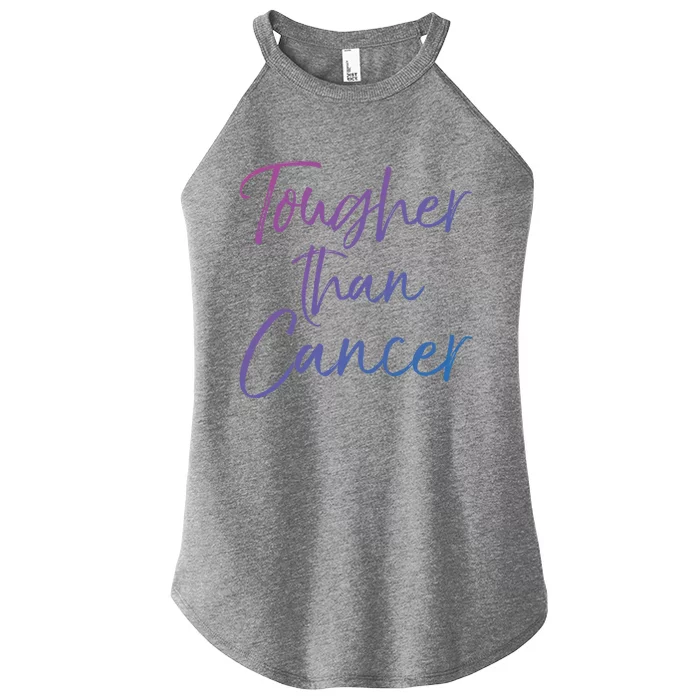 Funny Cancer Treatt Patient Gift Cute Tougher Than Cancer Gift Women’s Perfect Tri Rocker Tank