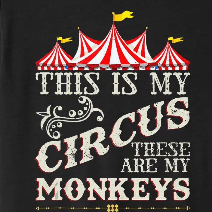 Funny Carnival This Is My Circus These Are My Monkeys Circus ChromaSoft Performance T-Shirt