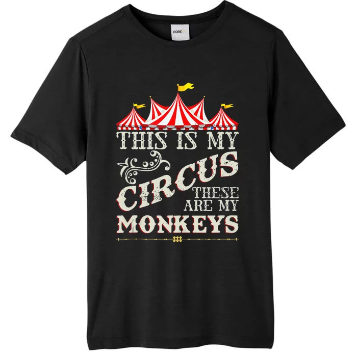 Funny Carnival This Is My Circus These Are My Monkeys Circus ChromaSoft Performance T-Shirt