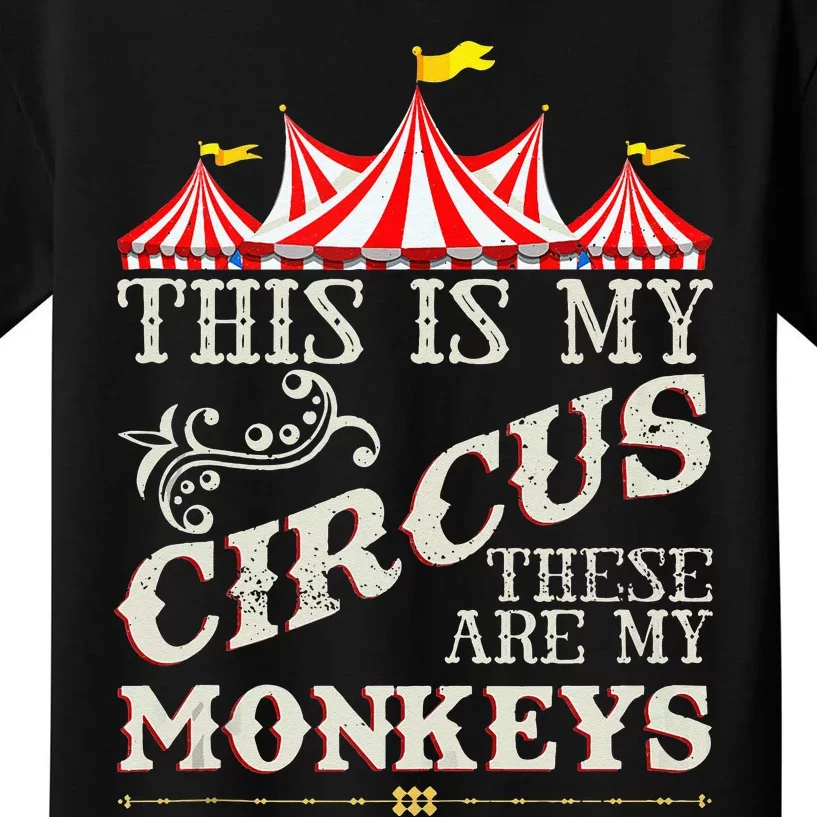 Funny Carnival This Is My Circus These Are My Monkeys Circus Kids T-Shirt