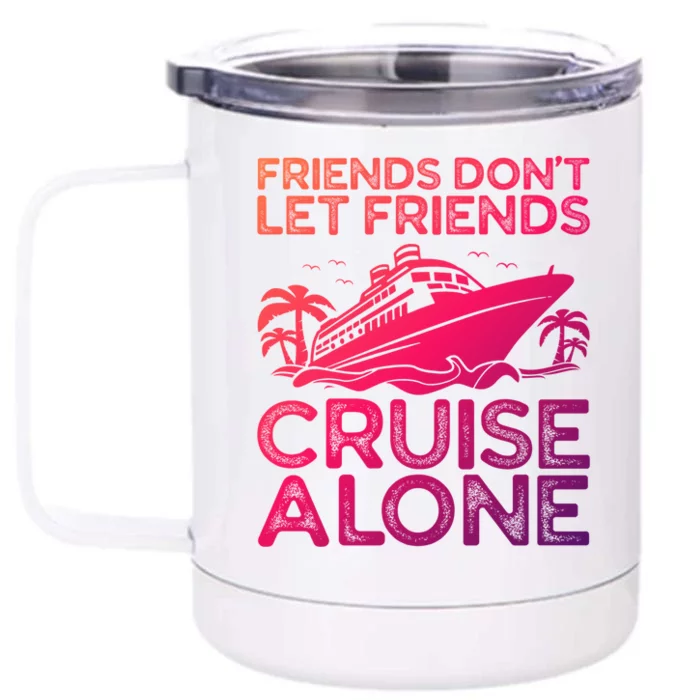 Friends Cruise Trip Summer Vacation Friends Travel Gift Front & Back 12oz Stainless Steel Tumbler Cup