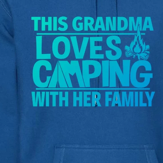 Family Camping Trip Funny Gift This Grandma Loves Camping Premium Hoodie