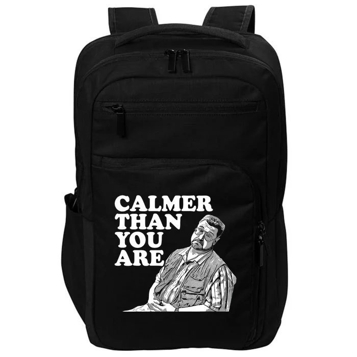 Funny Calmer Than You Are Impact Tech Backpack