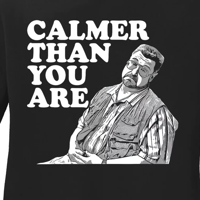 Funny Calmer Than You Are Ladies Long Sleeve Shirt