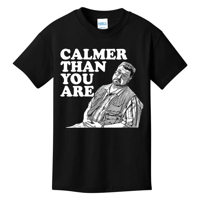 Funny Calmer Than You Are Kids T-Shirt