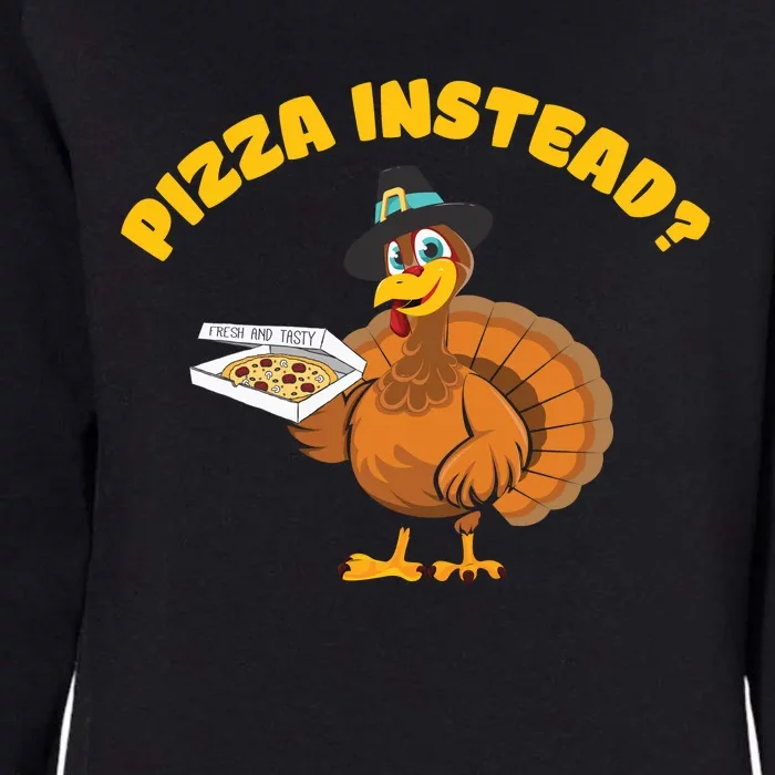 Funny Cute Thanksgiving Pizza Instead Eat Pizza Don't Eat Turkey Womens California Wash Sweatshirt