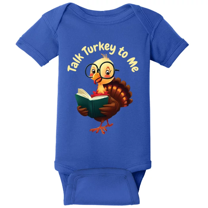 Feathered Conversations Talk Turkey To Me Thanksgiving Meaningful Gift Baby Bodysuit