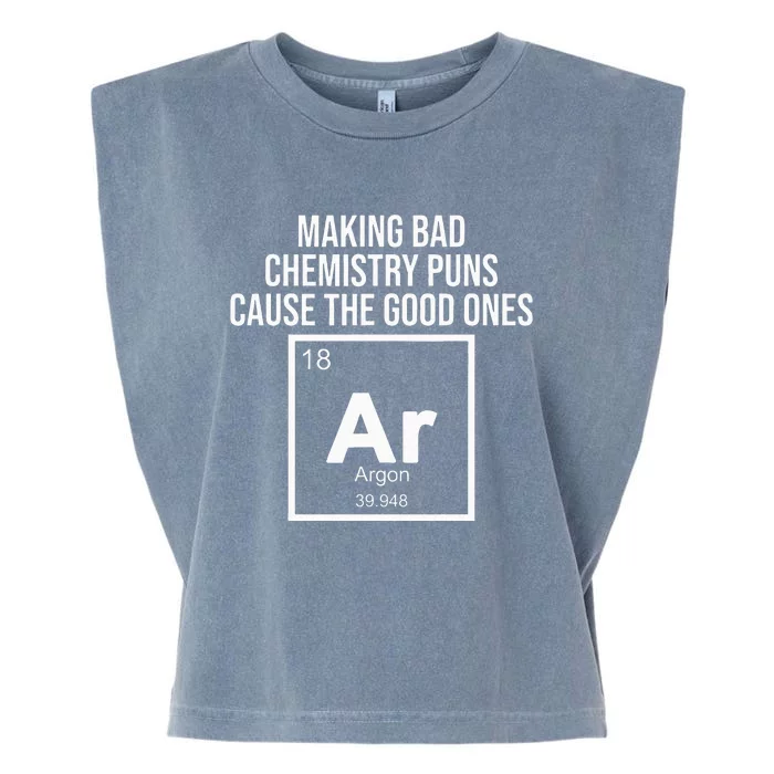 Funny Chemistry the good ones Argon pun Chemist Garment-Dyed Women's Muscle Tee