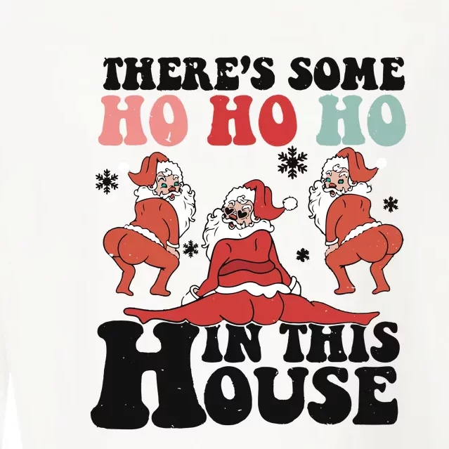 Funny Christmas Theres Some Ho Ho Ho In This House Cropped Pullover Crew