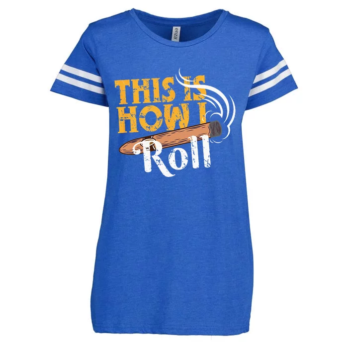 Funny Cigar Tee This Is How I Roll Rolled Cigar Gift Enza Ladies Jersey Football T-Shirt