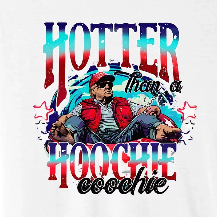 Funny Cute Trump Hotter Than A Hoochie Coochie ChromaSoft Performance T-Shirt