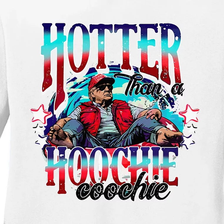 Funny Cute Trump Hotter Than A Hoochie Coochie Ladies Long Sleeve Shirt