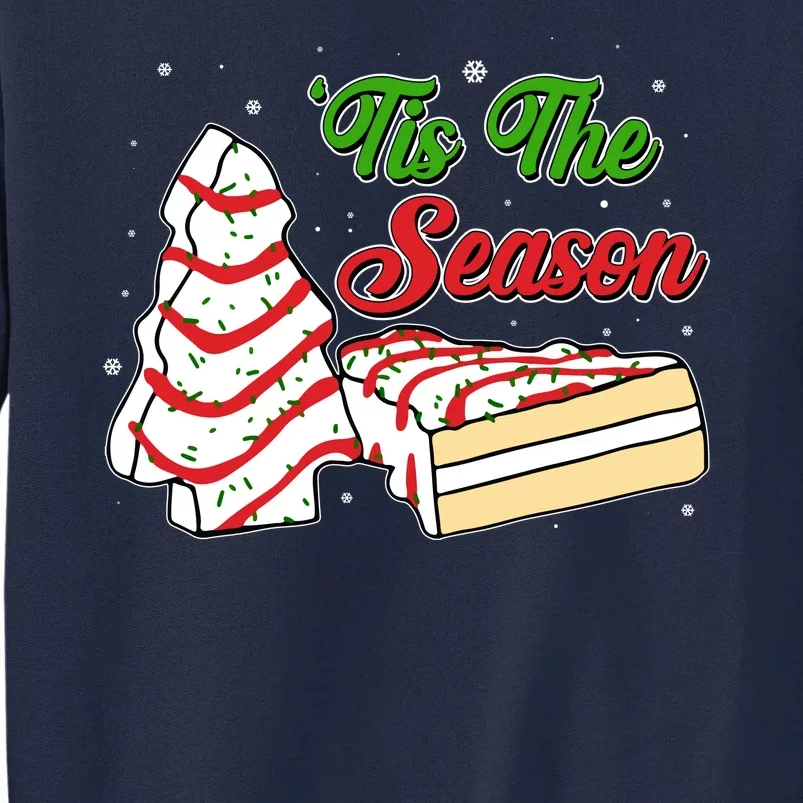 Funny Christmas Tis The Season Tree Cakes Tall Sweatshirt