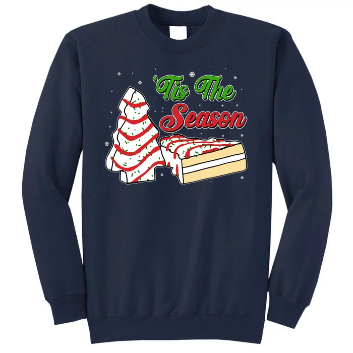 Funny Christmas Tis The Season Tree Cakes Tall Sweatshirt