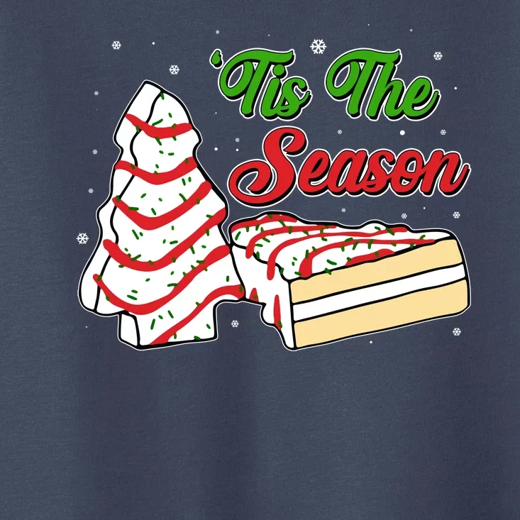 Funny Christmas Tis The Season Tree Cakes Toddler T-Shirt