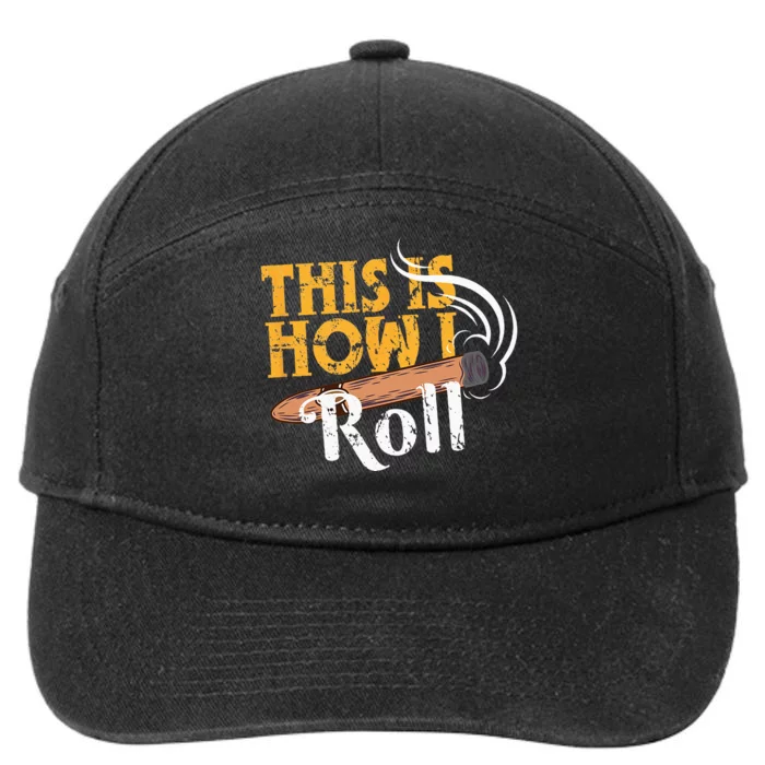 Funny Cigar Tee This Is How I Roll Rolled Cigar Gift 7-Panel Snapback Hat