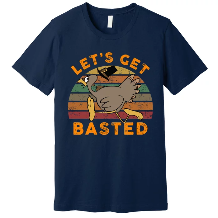 Funny Cute Time To Get Basted Beer Let's Get Adult Turkey Premium T-Shirt