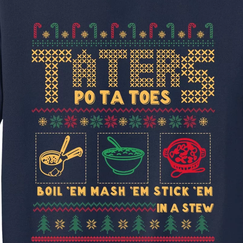 Funny Christmas Taters Potatoes Ugly Christmas Sweater Tall Sweatshirt