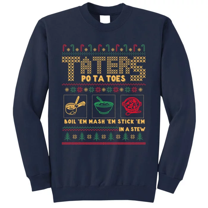 Funny Christmas Taters Potatoes Ugly Christmas Sweater Tall Sweatshirt