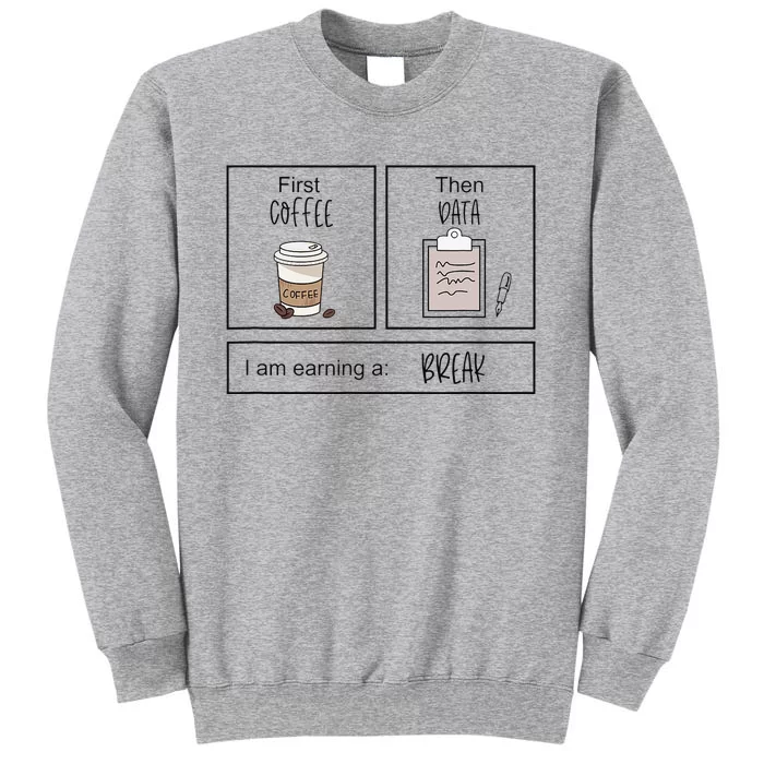 First Coffee Then IEP Teacher SPED Teacher Coffee Lover Gift Tall Sweatshirt