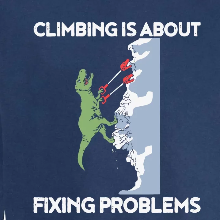 Funny Climbing TRex Rock Climber Dinosaur Tee Garment-Dyed Sweatshirt