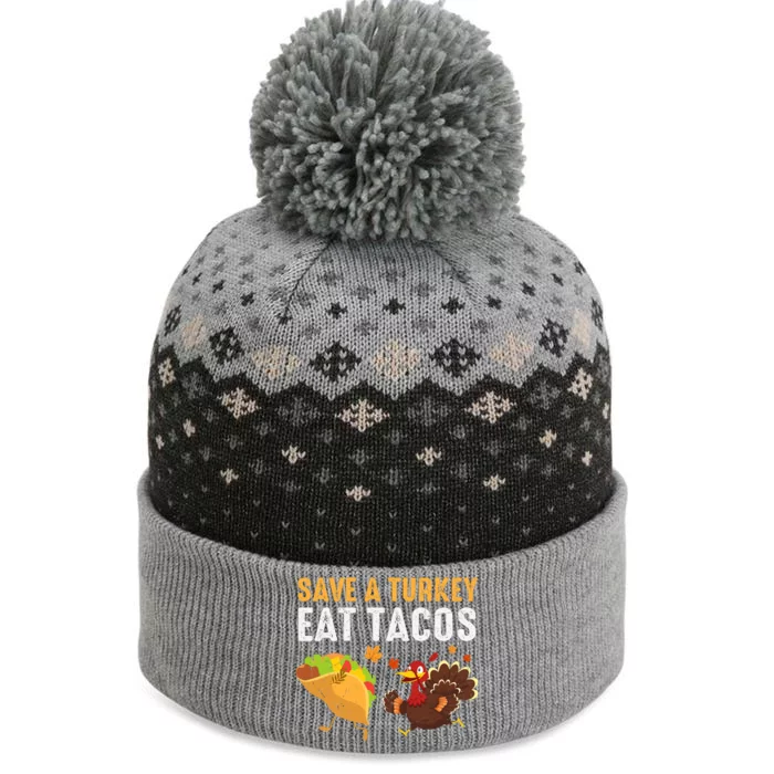 Funny Cute Thanksgiving Save A Turkey Eat Tacos The Baniff Cuffed Pom Beanie