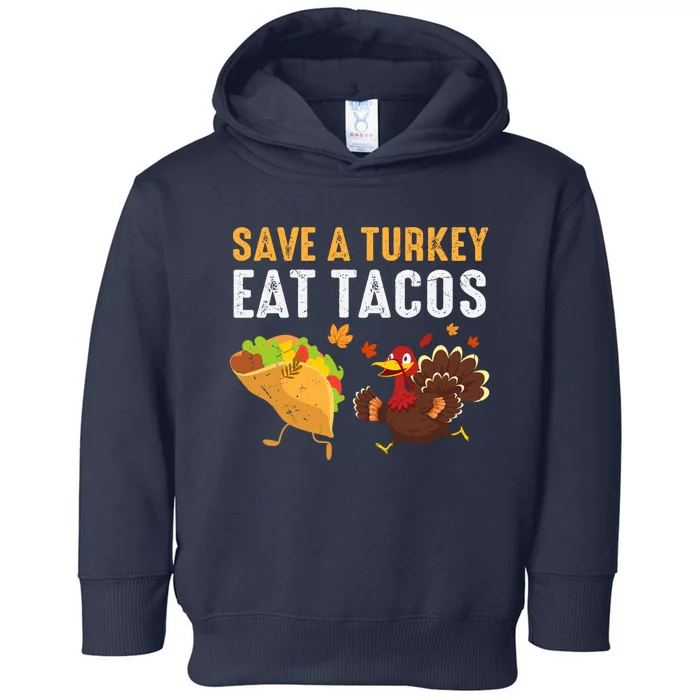 Funny Cute Thanksgiving Save A Turkey Eat Tacos Toddler Hoodie