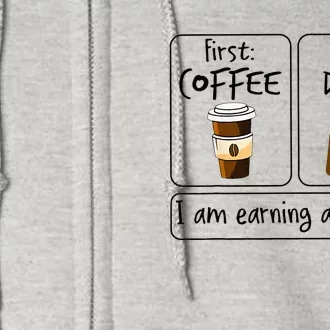 First Coffee Then Data IAm Earning A Break First Then Funny Full Zip Hoodie