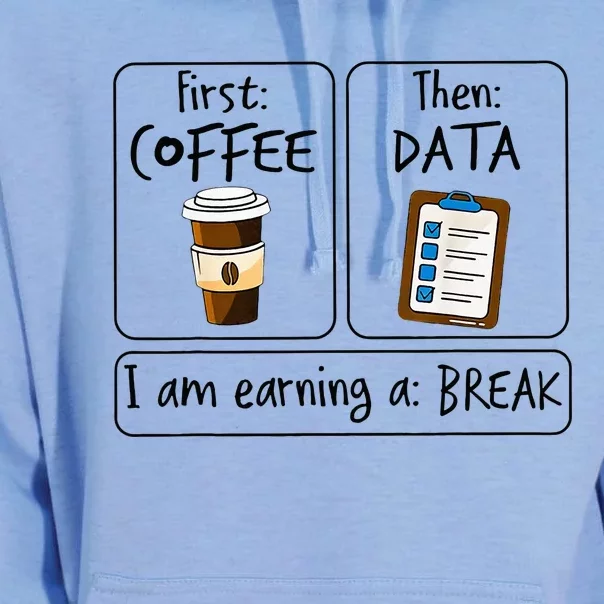 First Coffee Then Data IAm Earning A Break First Then Funny Unisex Surf Hoodie