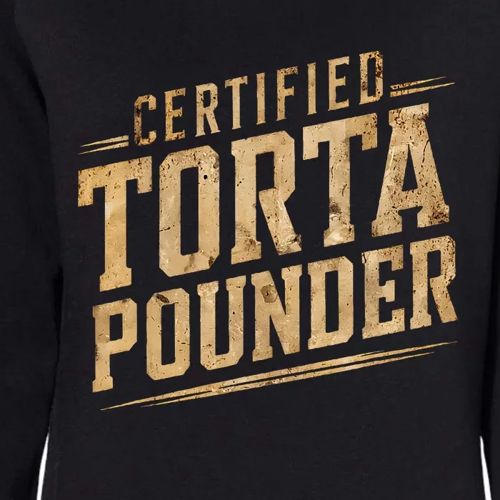 Funny Certified Torta Pounder Latino Womens California Wash Sweatshirt