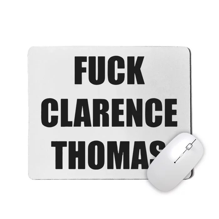 Fuck Clarence Thomas Mousepad