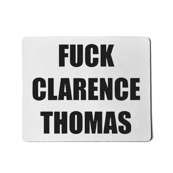 Fuck Clarence Thomas Mousepad