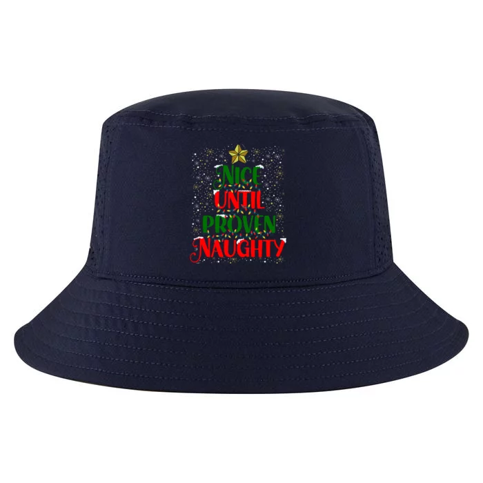 Funny Christmas Tree Naughty Nice Until Proven Naughty Meaningful Gift Cool Comfort Performance Bucket Hat