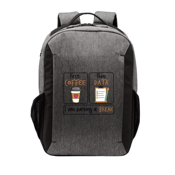 First Coffee Then Data I Am Earning A Break Iep Teacher Vector Backpack