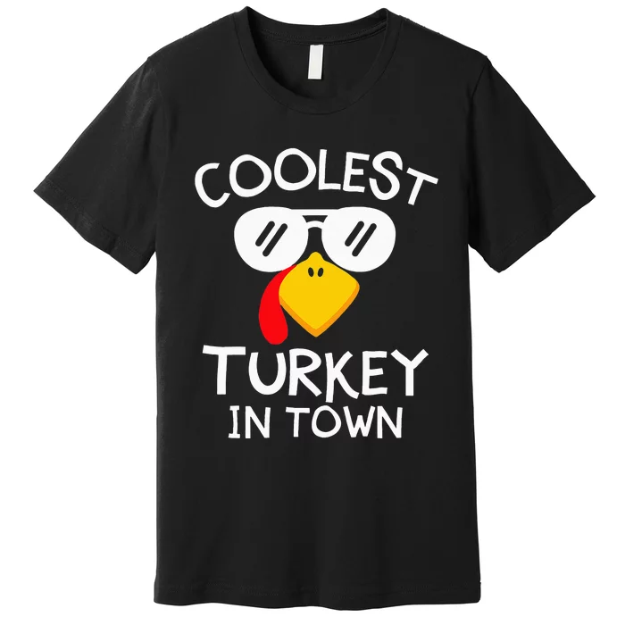 Funny Coolest Turkey in Town Cute Thanksgiving Premium T-Shirt