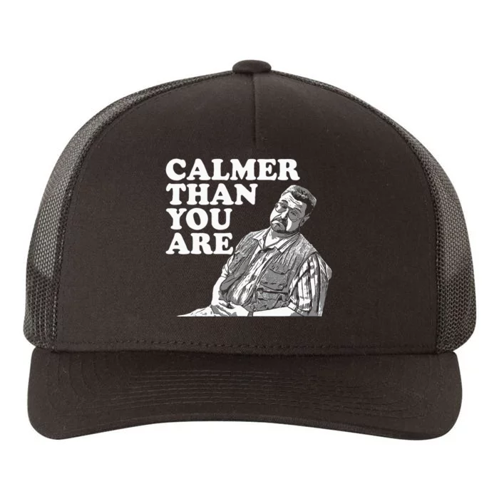 Funny Calmer Than You Are Yupoong Adult 5-Panel Trucker Hat