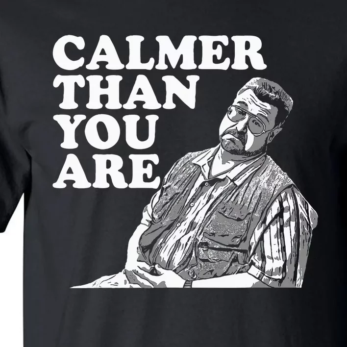 Funny Calmer Than You Are Tall T-Shirt