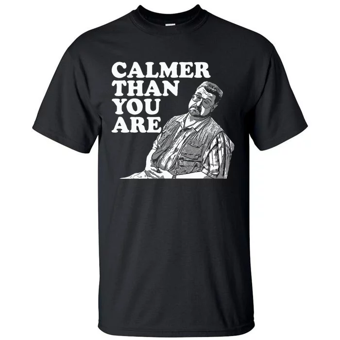 Funny Calmer Than You Are Tall T-Shirt