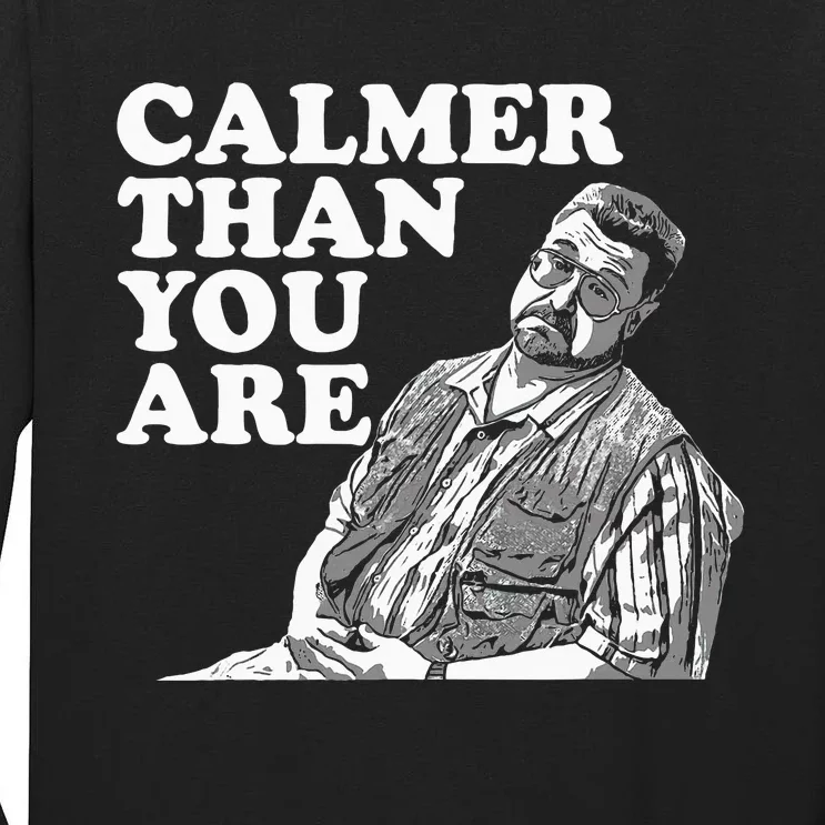 Funny Calmer Than You Are Tall Long Sleeve T-Shirt