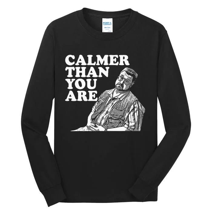 Funny Calmer Than You Are Tall Long Sleeve T-Shirt