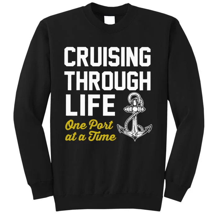 funny Cruising through life one port at a time Tall Sweatshirt