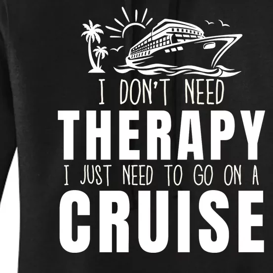 Funny Cruise Therapy Cruise Squad Cruise Ship Cruising Family Cruise Vacation Women's Pullover Hoodie