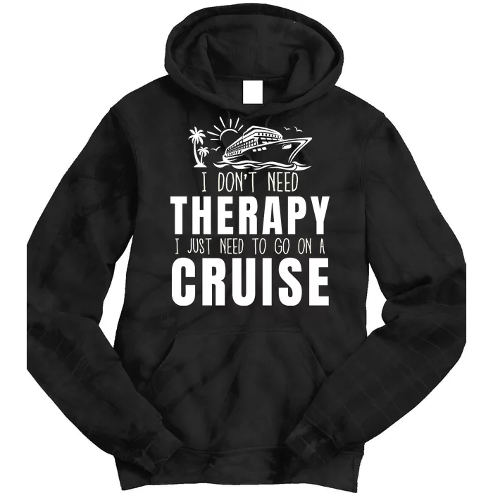 Funny Cruise Therapy Cruise Squad Cruise Ship Cruising Family Cruise Vacation Tie Dye Hoodie