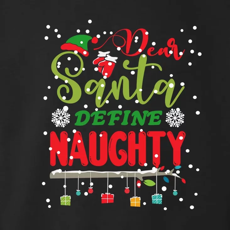 Funny Christmas Tee For Adult Dear Santa Define Naughty Toddler Hoodie