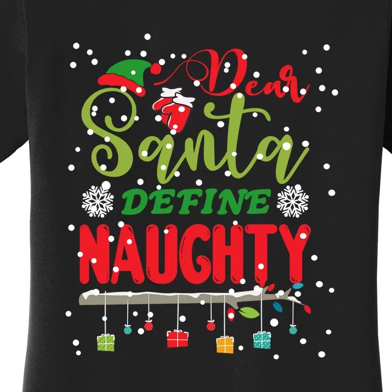 Funny Christmas Tee For Adult Dear Santa Define Naughty Women's T-Shirt