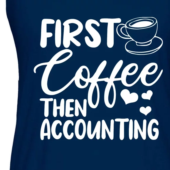 First Coffee Then Accounting Registered Qualified Accountant Ladies Essential Flowy Tank