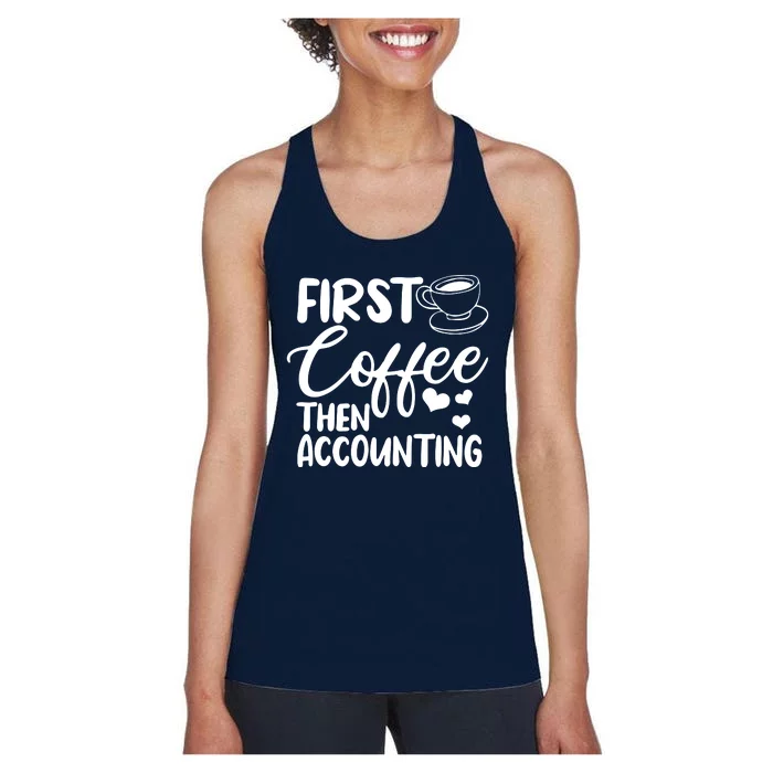 First Coffee Then Accounting Registered Qualified Accountant Women's Racerback Tank