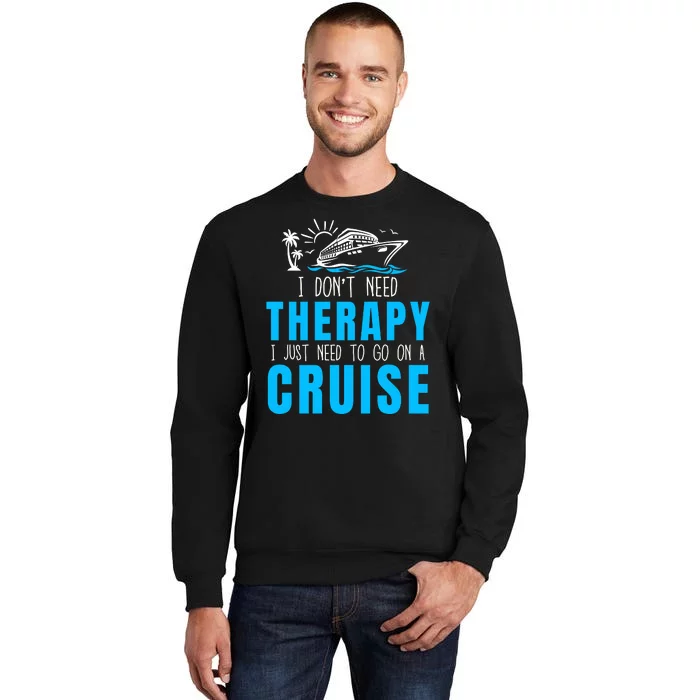 Funny Cruise Therapy Cruise Squad Family Cruise Vacation Cruise Ship Cruising Sweatshirt