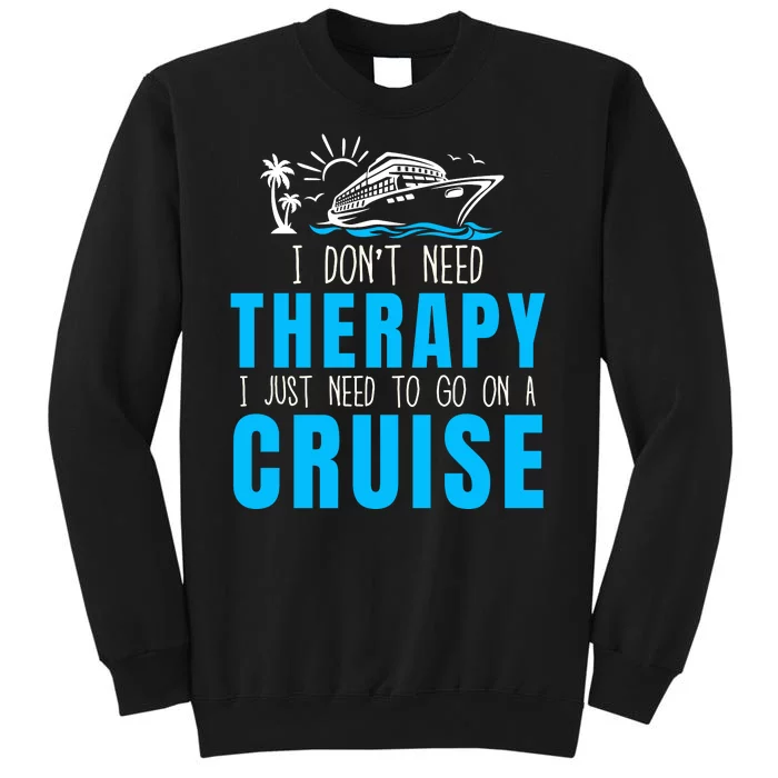 Funny Cruise Therapy Cruise Squad Family Cruise Vacation Cruise Ship Cruising Sweatshirt